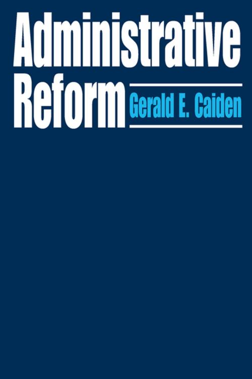Cover of the book Administrative Reform by Gerald E. Caiden, Taylor and Francis