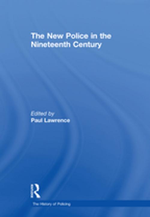 Cover of the book The New Police in the Nineteenth Century by , Taylor and Francis
