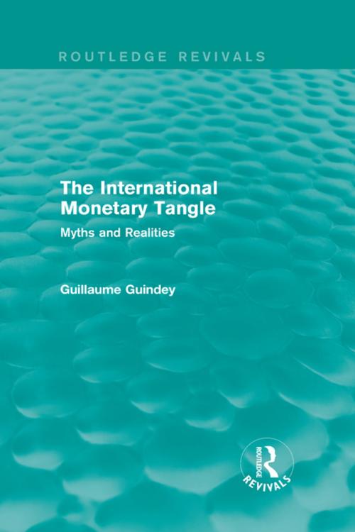 Cover of the book The International Monetary Tangle by Guillaume Guindey, Taylor and Francis