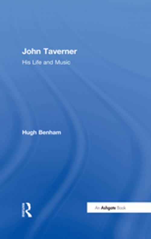 Cover of the book John Taverner by Hugh Benham, Taylor and Francis