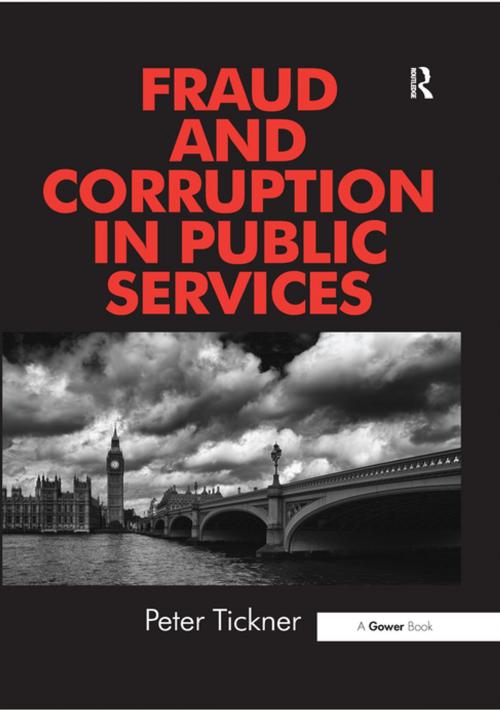 Cover of the book Fraud and Corruption in Public Services by Peter Tickner, Taylor and Francis