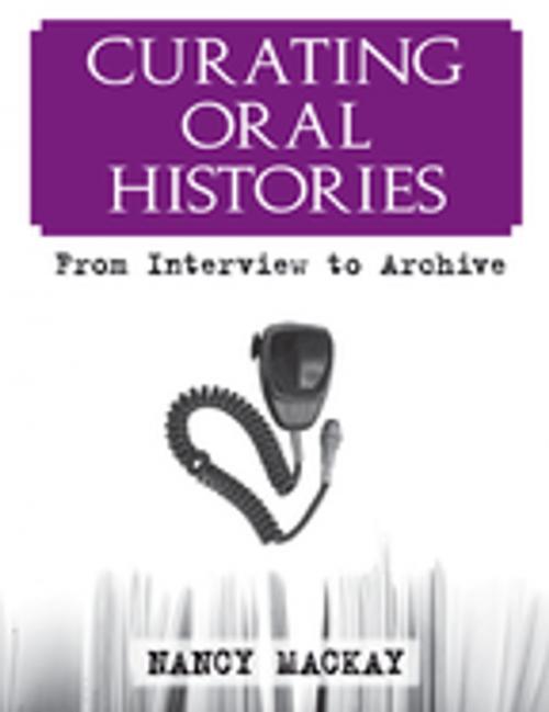 Cover of the book Curating Oral Histories by Nancy MacKay, Taylor and Francis