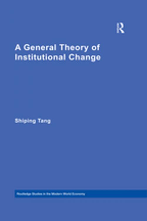 Cover of the book A General Theory of Institutional Change by Shiping Tang, Taylor and Francis