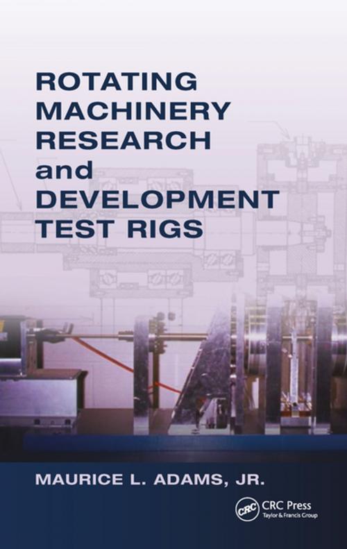 Cover of the book Rotating Machinery Research and Development Test Rigs by Maurice L. Adams, CRC Press