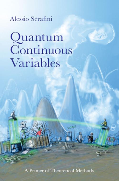 Cover of the book Quantum Continuous Variables by Alessio Serafini, CRC Press