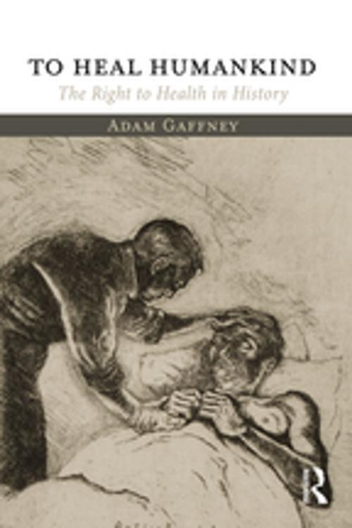 Cover of the book To Heal Humankind by Adam Gaffney, Taylor and Francis