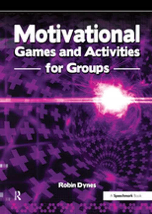Cover of the book Motivational Games and Activities for Groups by Robin Dynes, Taylor and Francis