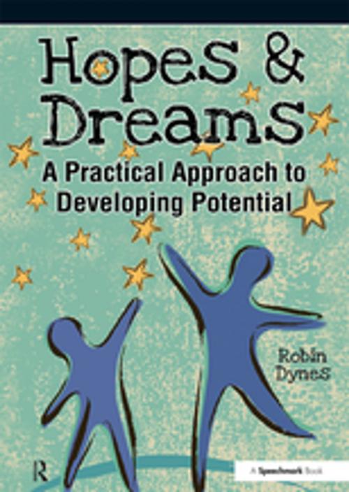 Cover of the book Hopes & Dreams - Developing Potential by Robin Dynes, Taylor and Francis