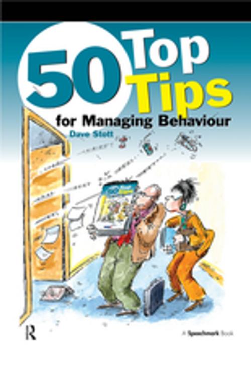 Cover of the book 50 Top Tips for Managing Behaviour by Dave Stott, Taylor and Francis