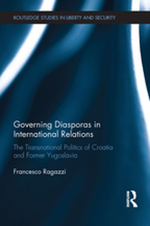 Cover of the book Governing Diasporas in International Relations by Francesco Ragazzi, Taylor and Francis