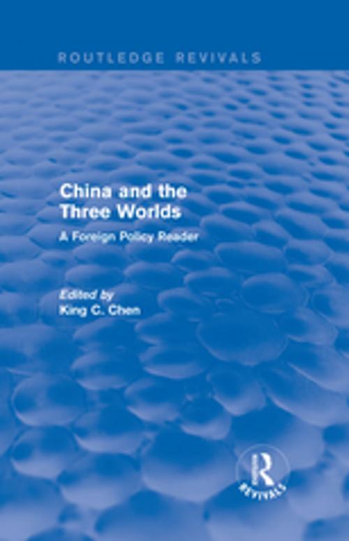 Cover of the book China and the Three Worlds: A Foreign Policy Reader by King C Chen, Taylor and Francis