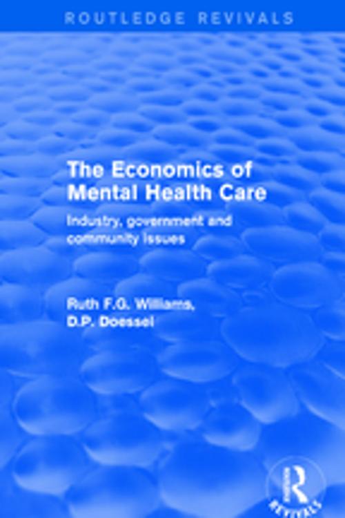 Cover of the book The Economics of Mental Health Care by Ruth F.G Williams, D.P. Doessel, Taylor and Francis