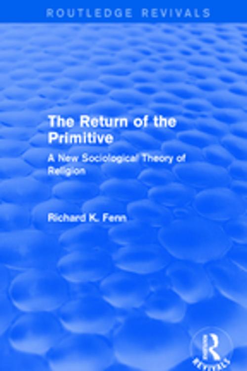 Cover of the book Revival: The Return of the Primitive (2001) by Richard K. Fenn, Taylor and Francis