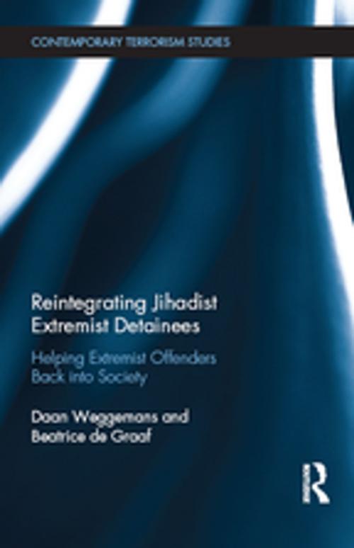 Cover of the book Reintegrating Jihadist Extremist Detainees by Daan Weggemans, Beatrice de Graaf, Taylor and Francis
