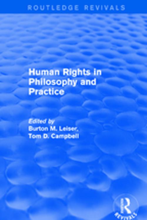 Cover of the book Revival: Human Rights in Philosophy and Practice (2001) by Burton M. Leiser, Tom D. Campbell, Taylor and Francis