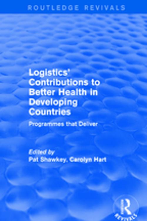 Cover of the book Logistics' Contributions to Better Health in Developing Countries by Carolyn Hart, Taylor and Francis