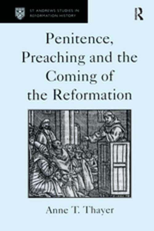 Cover of the book Penitence, Preaching and the Coming of the Reformation by Anne T. Thayer, Taylor and Francis
