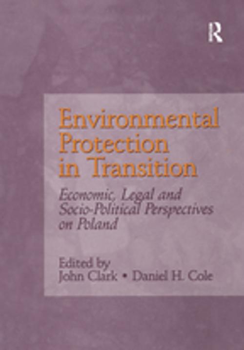 Cover of the book Environmental Protection in Transition by John Clark, Daniel H. Cole, Taylor and Francis