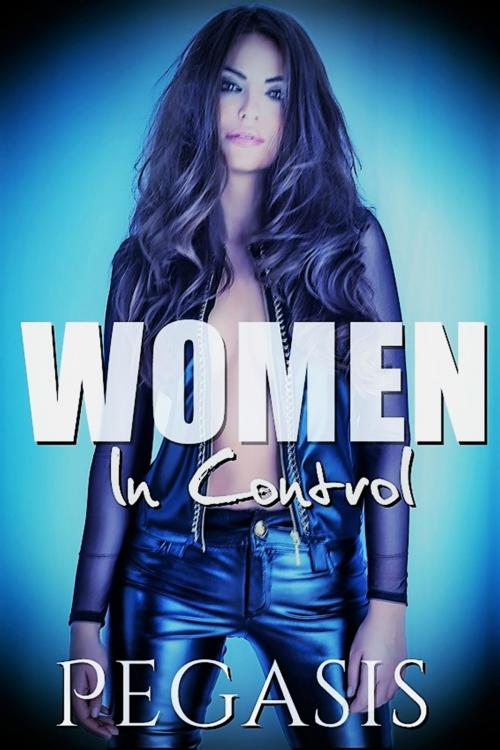 Cover of the book Women In Control by Pegasis, Pegasis