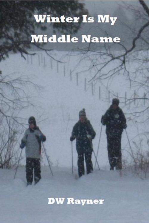 Cover of the book Winter Is My Middle Name by Don Rayner, Don Rayner