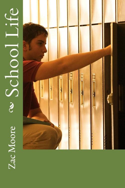 Cover of the book School Life by Zac Moore, Zac Moore