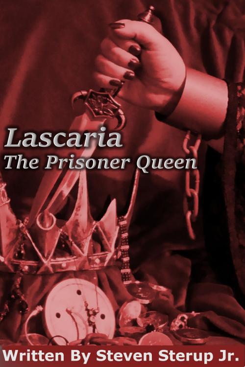 Cover of the book Lascaria: The Prisoner Queen by Steven Sterup Jr, Steven Sterup, Jr