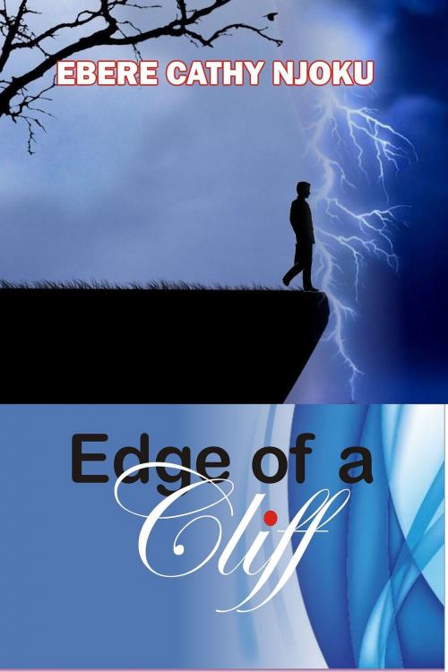 Cover of the book Edge of a Cliff by Ebere Cathy Njoku, Ebere Cathy Njoku