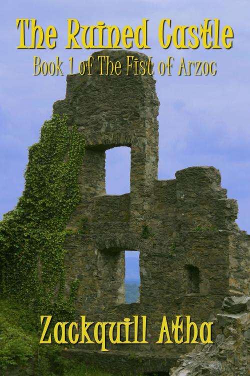 Cover of the book The Ruined Castle by Zackquill Atha, Zackquill Atha