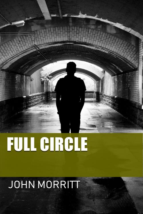 Cover of the book Full Circle by John Morritt, John Morritt