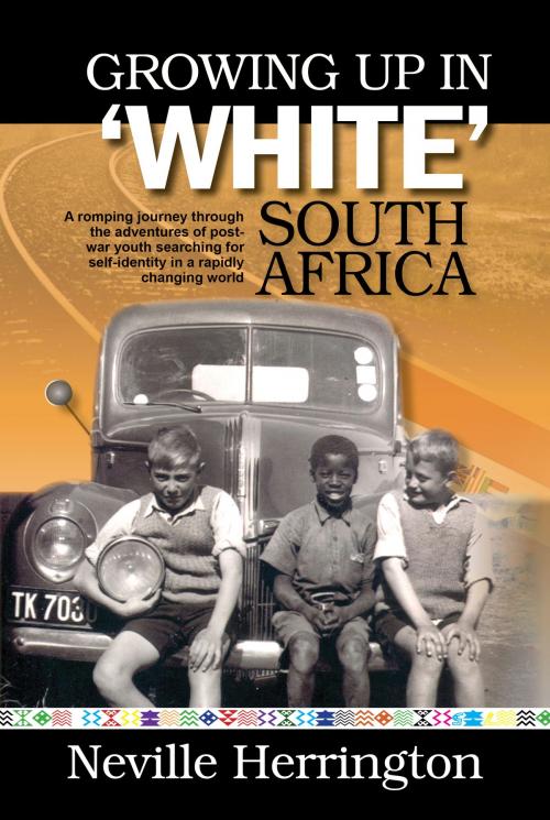 Cover of the book Growing Up in White South Africa by Neville Herrington, Neville Herrington