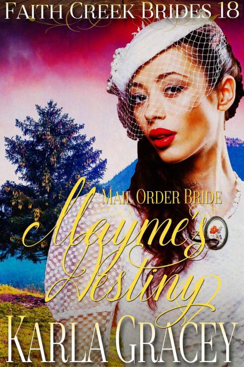 Cover of the book Mail Order Bride - Mayme's Destiny by Karla Gracey, KG Publishing House