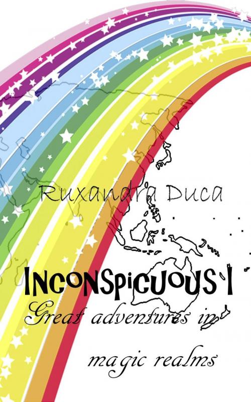 Cover of the book INCONSPICUOUS I - Great adventures in magic realms by Ruxandra Duca, Ruxandra Duca