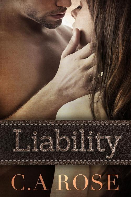 Cover of the book Liability by C.A Rose, Aurora Rose reynolds