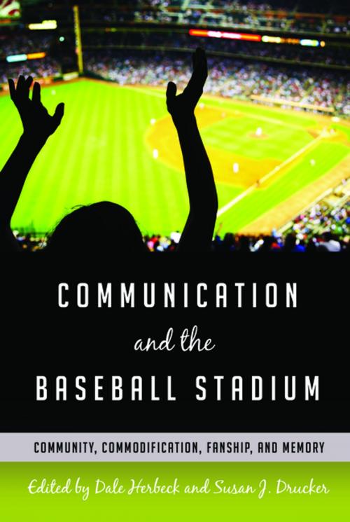 Cover of the book Communication and the Baseball Stadium by , Peter Lang