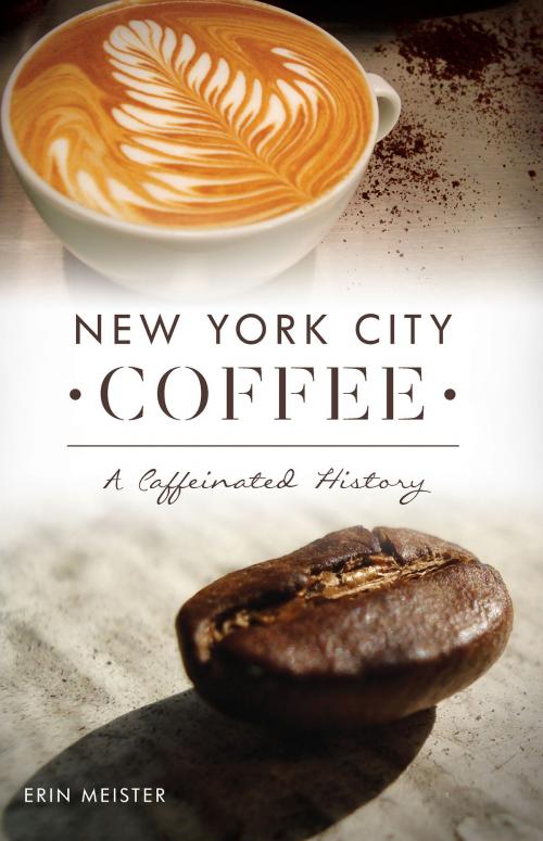 Cover of the book New York City Coffee by Erin Meister, Arcadia Publishing Inc.