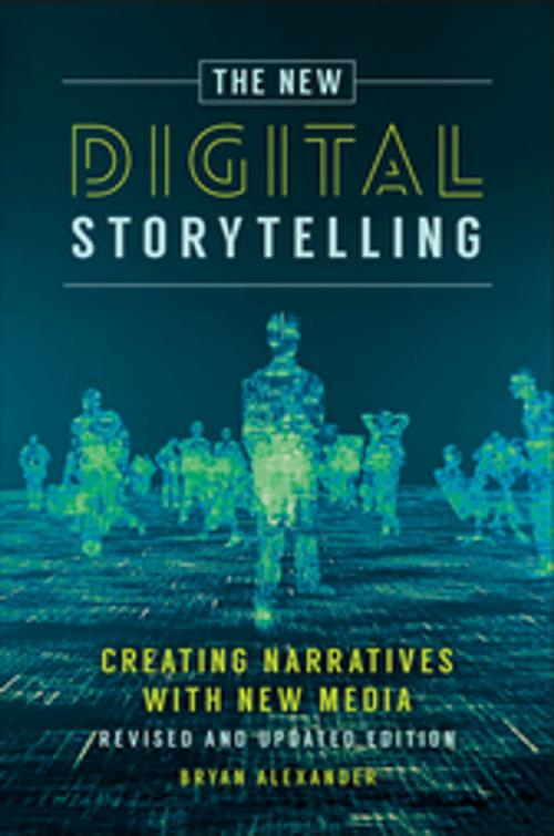 Cover of the book The New Digital Storytelling: Creating Narratives with New Media--Revised and Updated Edition, 2nd Edition by Bryan Alexander, ABC-CLIO