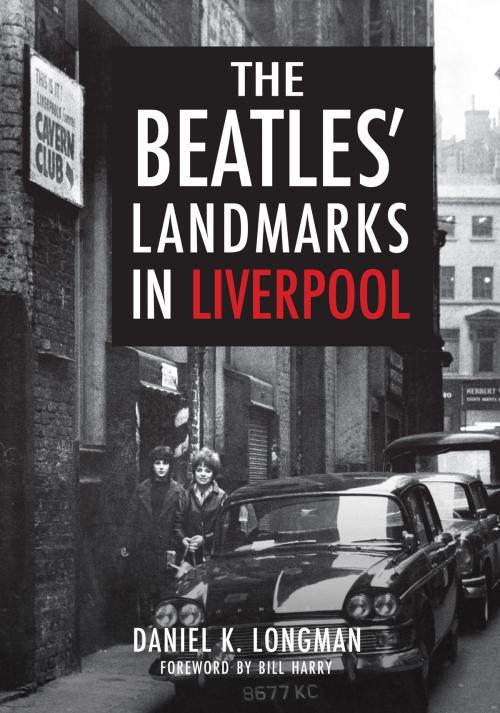 Cover of the book The Beatles' Landmarks in Liverpool by Daniel K. Longman, Amberley Publishing