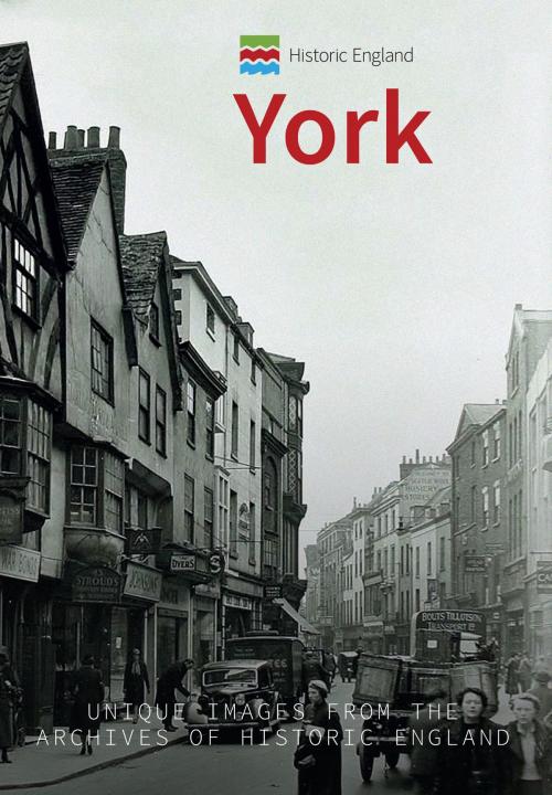 Cover of the book Historic England: York by Paul Chrystal, Historic England, Amberley Publishing