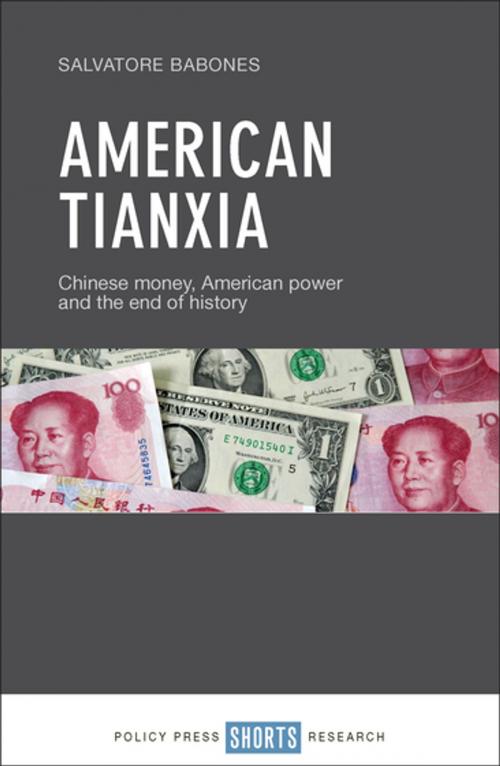 Cover of the book American Tianxia by Babones, Salvatore, Policy Press