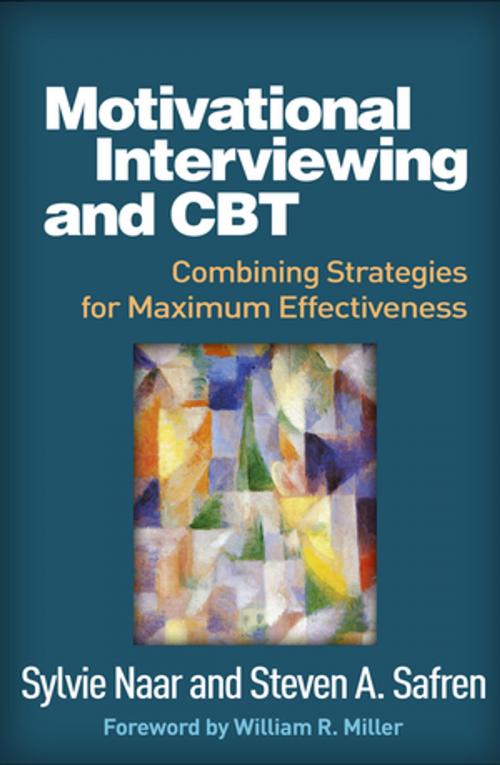 Cover of the book Motivational Interviewing and CBT by Sylvie Naar, PhD, Steven A. Safren, PhD, ABPP, Guilford Publications