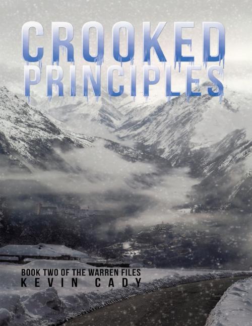 Cover of the book Crooked Principles: Book Two of the Warren Files by Kevin Cady, Lulu Publishing Services