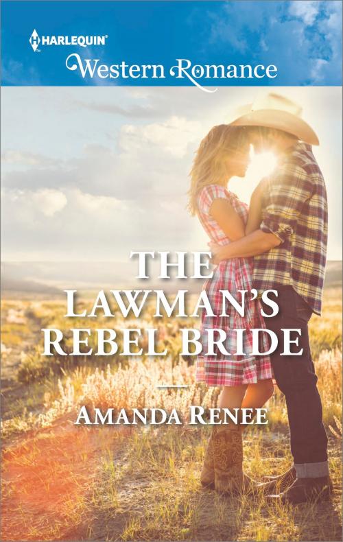 Cover of the book The Lawman's Rebel Bride by Amanda Renee, Harlequin