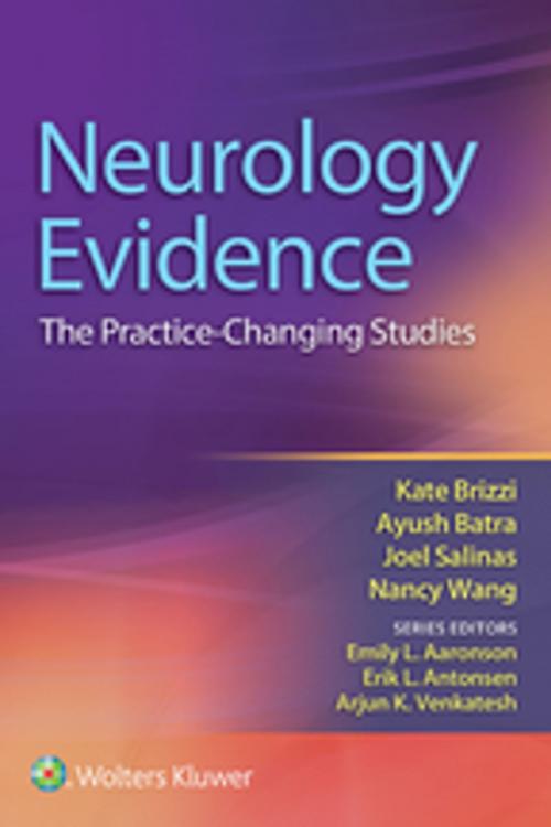 Cover of the book Neurology Evidence by Kate T. Brizzi, Ayusha Batra, Joel Salinas, Nancy Wang, Emily L. Aaronson, Erik L. Antonsen, Wolters Kluwer Health