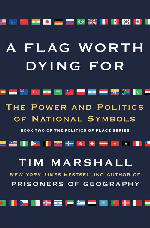 Cover of the book A Flag Worth Dying For by Tim Marshall, Scribner