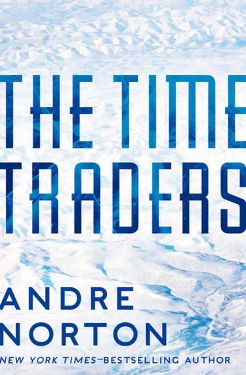 Cover of the book The Time Traders by Andre Norton, Open Road Media