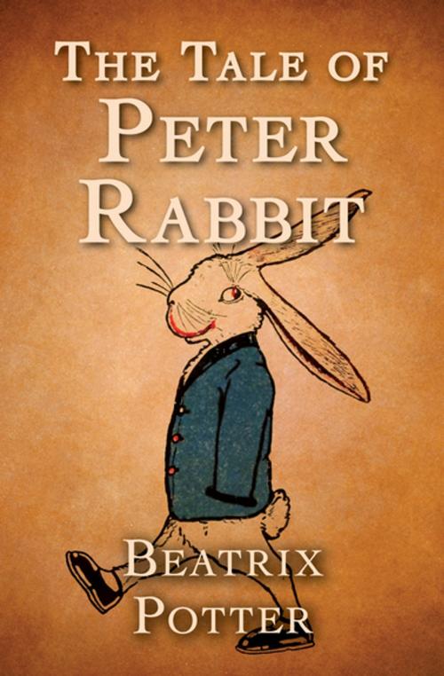 Cover of the book The Tale of Peter Rabbit by Beatrix Potter, Open Road Media