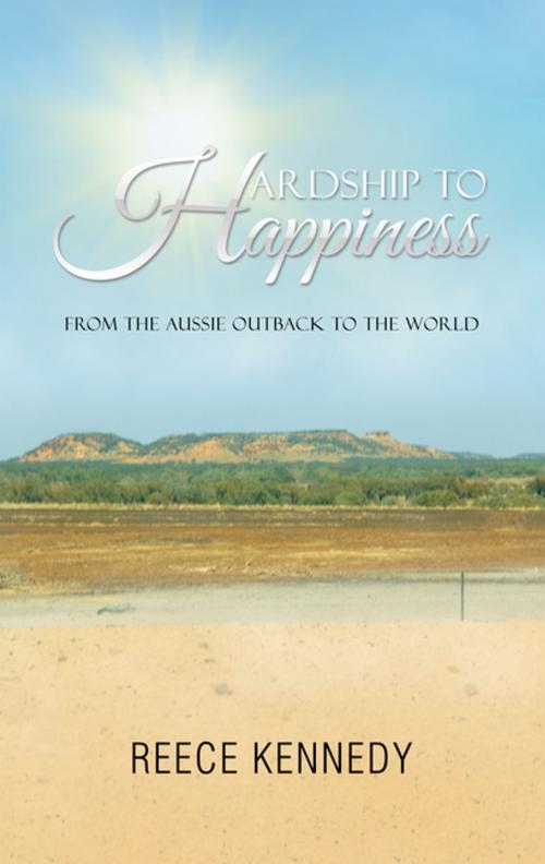 Cover of the book Hardship to Happiness by Reece Kennedy, Balboa Press AU