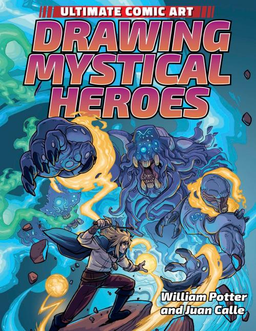 Cover of the book Drawing Mystical Heroes by William Potter, The Rosen Publishing Group, Inc