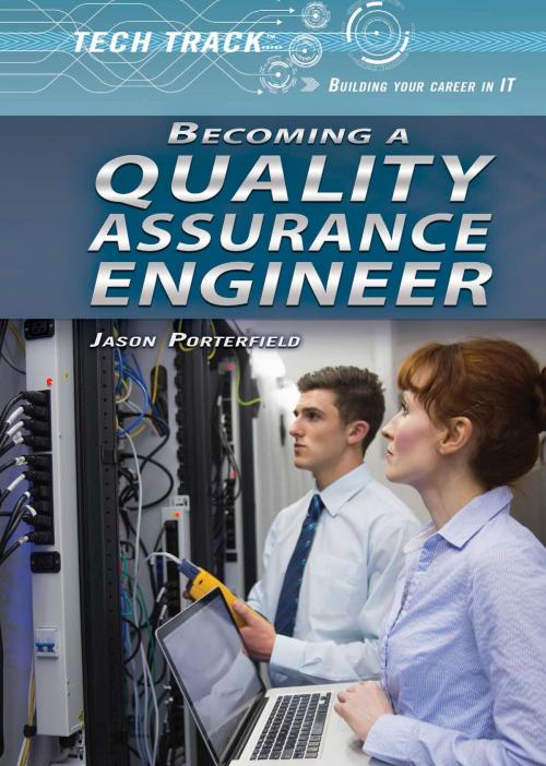 Cover of the book Becoming a Quality Assurance Engineer by Jason Porterfield, The Rosen Publishing Group, Inc