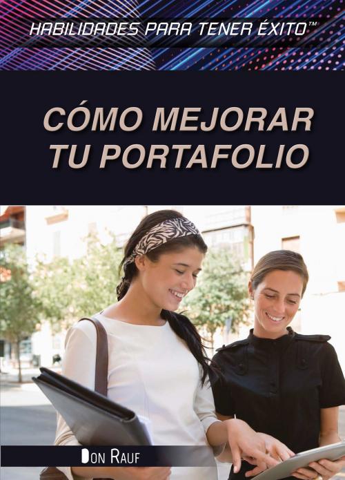 Cover of the book Cómo mejorar tu portafolio (Strengthening Portfolio-Building Skills) by Don Rauf, The Rosen Publishing Group, Inc